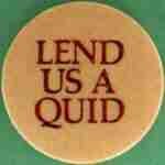 Payday Lenders For All Credit Types A round, beige coaster with the phrase "LEND US A QUID" printed in red letters on a green background. lenders payday