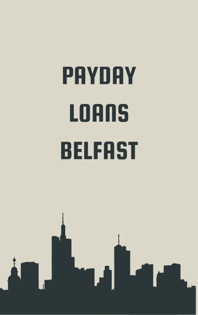 "Graphic image featuring bold text 'PAYDAY LOANS BELFAST' above a silhouette of a city skyline."