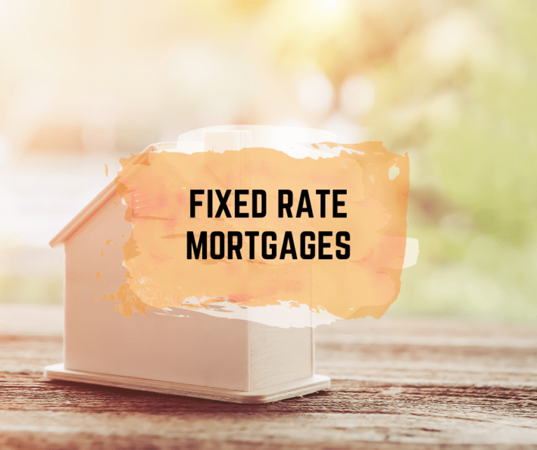 A small white model house sits on a wooden surface with a bright, blurry background, overlaid with an orange paint stroke containing the words "FIXED RATE MORTGAGES".