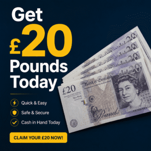 How To Get 20 Pounds Today